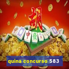 quina concurso 583